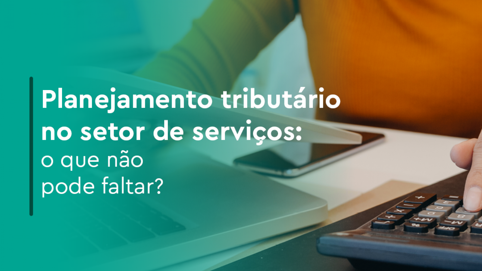 post_[AL_+_BP_+_CP]_Planejamento_tributário_no_setor_de_Serviços_o_que_não_pode_faltar